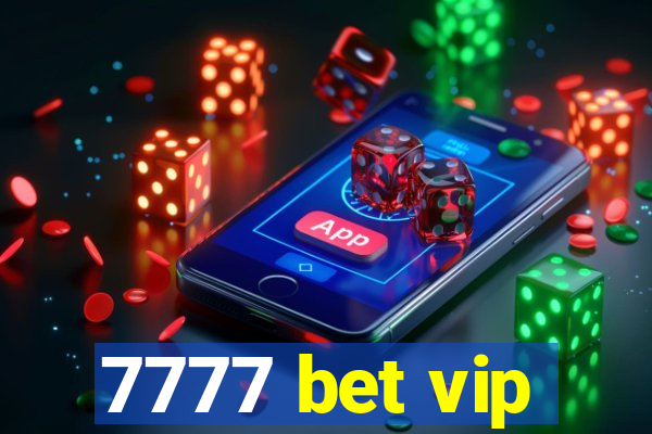 7777 bet vip